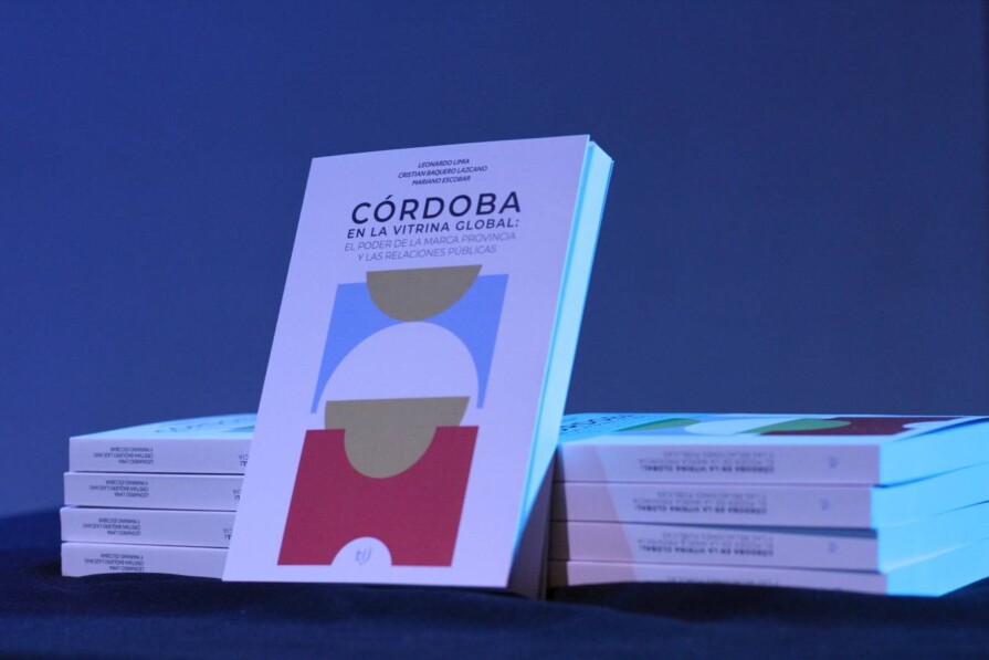 Ya se encuentra en plataformas digitales: “Córdoba en la Vitrina Global. El poder de la Marca Provincia y las Relaciones Públicas”.